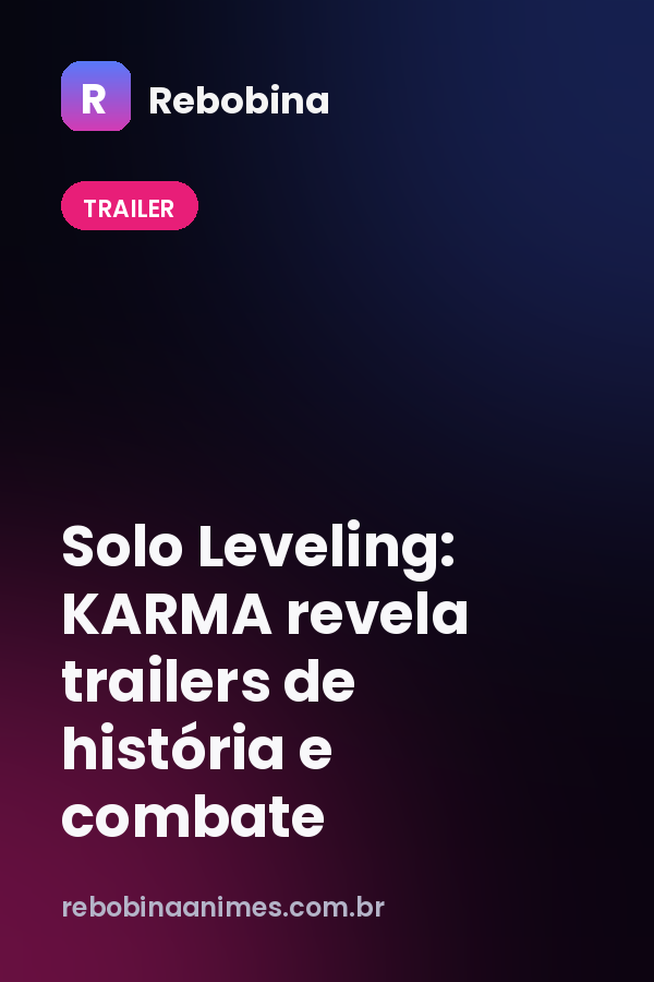 Solo Leveling: KARMA revela trailers de história e combate